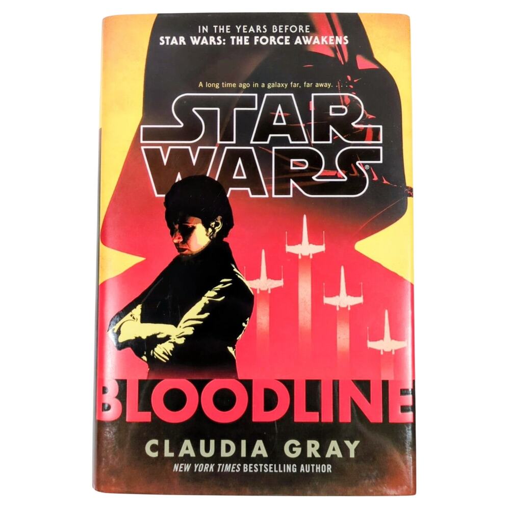 Star Wars Bloodline Claudia Gray 2016 First Edition Del Rey Science Fiction HC